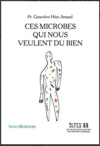 Geneviève Héry-Arnaud, "Ces microbes qui nous veulent du bien"