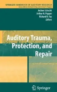 Auditory Trauma, Protection, and Repair [Repost]