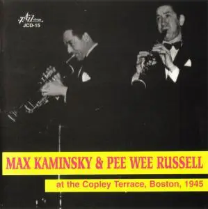 Max Kaminsky & Pee Wee Russell - At The Copley Terrace, Boston, 1945 (1996)