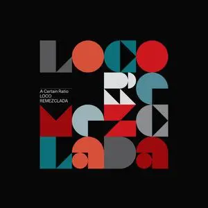 A Certain Ratio - Loco Remezclada (2021) [Official Digital Download]