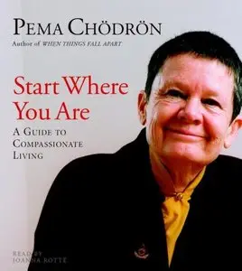 Start Where You Are: A Guide to Compassionate Living (Audiobook)