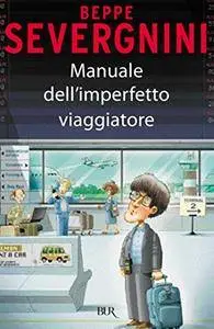 Beppe Severgnini - Manuale dell'imperfetto viaggiatore (2011) [Repost]