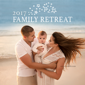 2017 Family Retreat - Milk & Honey Photography