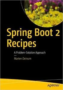 Spring Boot 2 Recipes: A Problem-Solution Approach