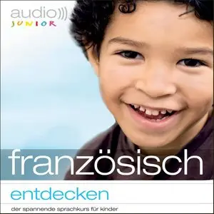 Audio junior - Französich entdecken: Der spannende Sprachkurs für Kinder