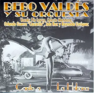 Bebo Valdés y su Orquesta Sabor de Cuba - Canto a la Habana  (2001)