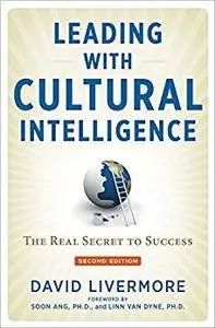 David Livermore - Leading with Cultural Intelligence: The Real Secret to Success (Second Editon)