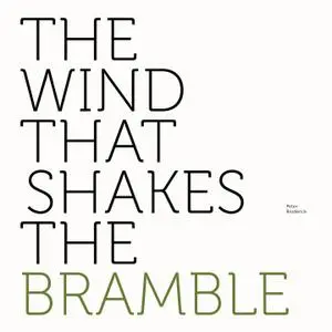 Peter Broderick - The Wind That Shakes the Bramble (EP) (2021) [Official Digital Download]