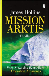 Mission Arktis - James Rollins