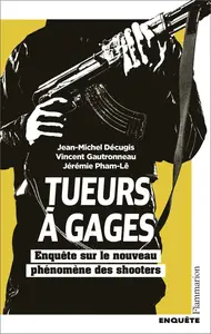 Tueurs à gages - Jean-Michel Décugis , Jérémie Pham-Lê, Vincent Gautronneau