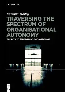 Traversing the Spectrum of Organisational Autonomy