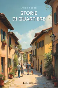 Storie di quartiere - Alice Fasoli
