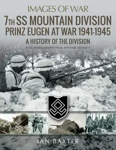 7th SS Mountain Division Prinz Eugen At War 1941–1945: A History of the Division (Images of War)