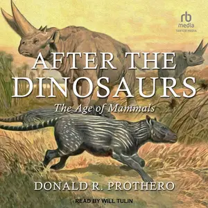 After the Dinosaurs: The Age of Mammals (Life of the Past Series)