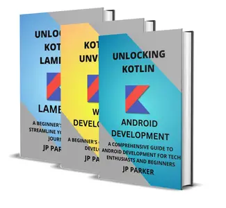 Kotlin for Android Development and Web Development and Kotlin Lambdas - 3 Books in 1