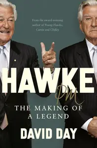 Hawke PM: The making of a legend