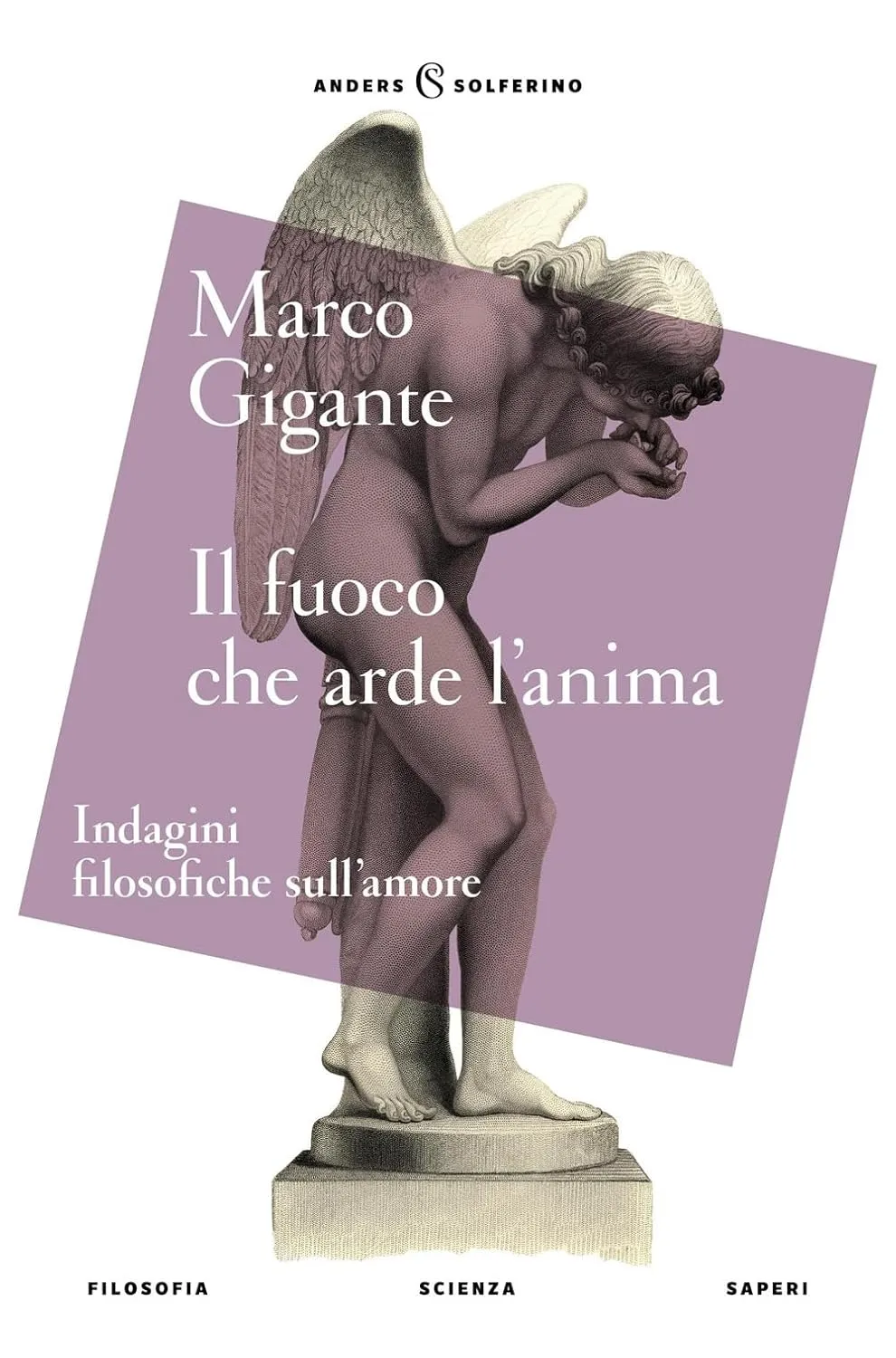 Marco Gigante - Il fuoco che arde l'anima