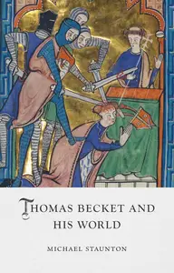 Thomas Becket and His World (Medieval Lives)