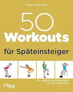 50 Workouts für Späteinsteiger