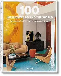 100 Interiors Around the World: So wohnt die welt - Un tour du monde des interieurs, Multilingual Edition