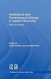 Institutional and Technological Change in Japan's Economy: Past and Present