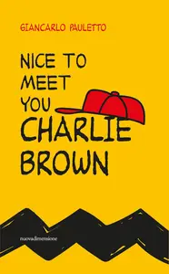 Giancarlo Pauletto - Nice to meet you Charlie Brown