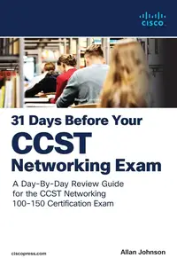 31 Days Before your Cisco Certified Support Technician (CCST) Networking 100-150 Exam: A Day-By-Day Review