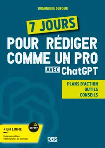 7 jours pour rédiger comme un pro avec ChatGPT - Dominique Dufour