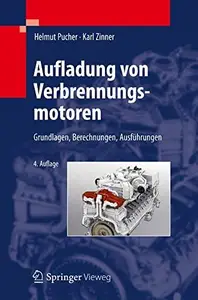 Aufladung von Verbrennungsmotoren: Grundlagen, Berechnungen, Ausfuhrungen