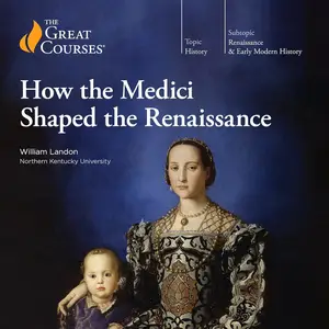 How the Medici Shaped the Renaissance [TTC Audio]