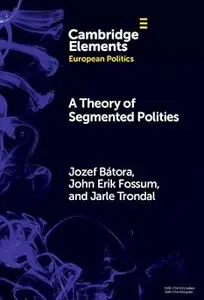 A Theory of Segmented Polities: The European Union in Perspective