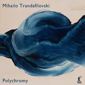 Peter Sheppard Skærved - Mihailo Trandafilovski: Polychromy (2022) [Official Digital Download 24/192]