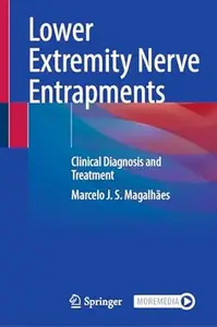 Lower Extremity Nerve Entrapments: Clinical Diagnosis and Treatment