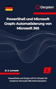 PowerShell und Microsoft Graph: Automatisierung von Microsoft 365
