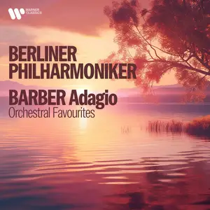 Berliner Philharmoniker - Barber: Adagio - Orchestral Favourites (2025)