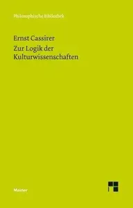 Zur Logik der Kulturwissenschaften. Fünf Studien: Mit einem Anhang: Naturalistische und humanistische Begründung der Kulturphil