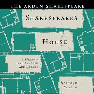 Shakespeare’s House: A Window onto his Life and Legacy [Audiobook]