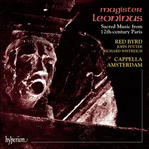 Red Byrd, Cappella Amsterdam - Magister Leoninus: Sacred Music from 12th-century Paris (1998)