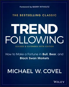 Trend Following: How to Make a Fortune in Bull, Bear, and Black Swan Markets