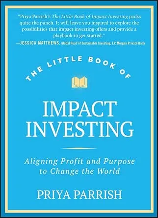 The Little Book of Impact Investing