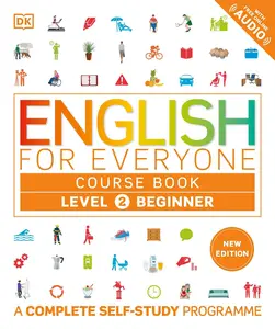 English for Everyone Course Book Level 2 Beginner: A Complete Self-Study Programme (DK English for Everyone), New Edition