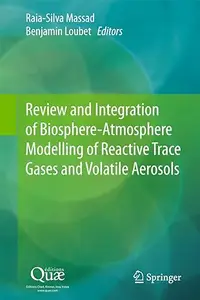 Review and Integration of Biosphere-Atmosphere Modelling of Reactive Trace Gases and Volatile Aerosols (Repost)