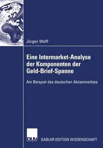 Eine Intermarket-Analyse der Komponenten der Geld-Brief-Spanne: Am Beispiel des deutschen Aktienmarktes