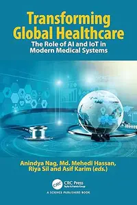 Transforming Global Healthcare : The Role of AI and IoT in Modern Medical Systems
