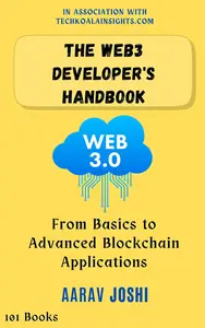 The Web3 Developer's Handbook: From Basics to Advanced Blockchain Applications