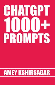 Chat GPT 1000+ Prompts: Chat GPT Prompts