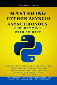 Mastering Python Asyncio Asynchronous Programming with aiohttp: Your Ultimate Tool for High-Performance Python