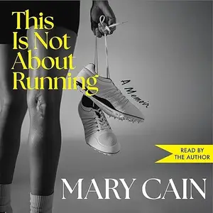 This Is Not About Running: A Memoir [Audiobook]