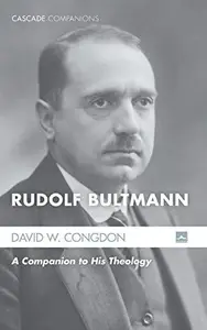 Rudolf Bultmann : A Companion to His Theology