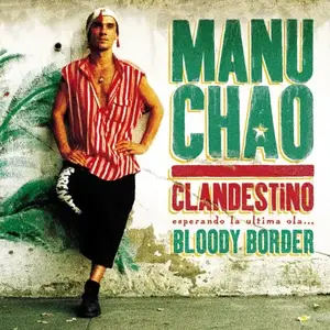 Manu Chao - Clandestino / Bloody Border (1998/2019) [Official Digital Download] REPOST